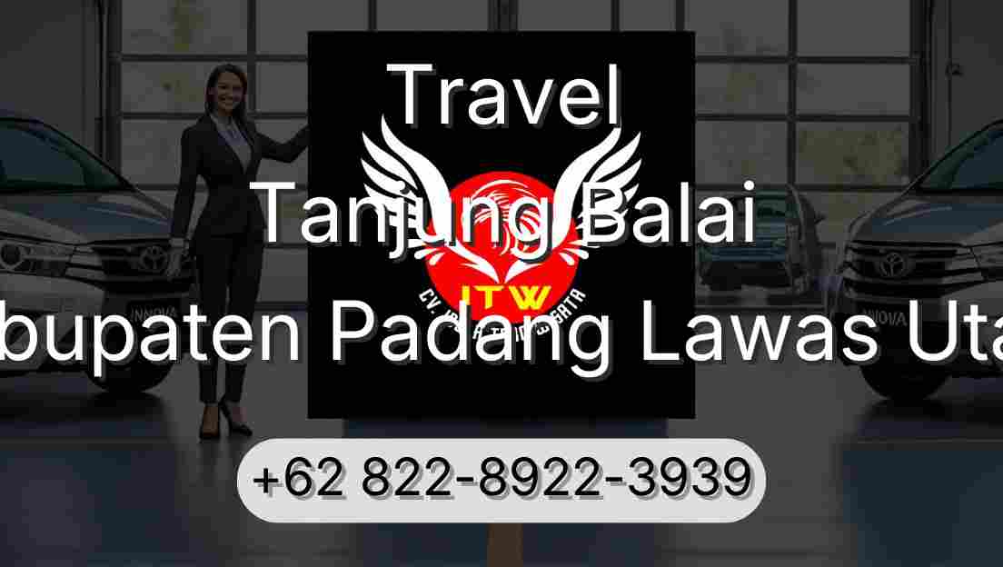 Travel Tanjung Balai Kabupaten Padang Lawas Utara