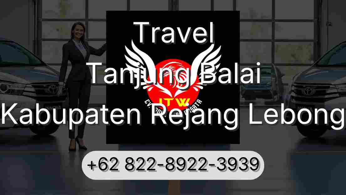 Travel Tanjung Balai Kabupaten Rejang Lebong