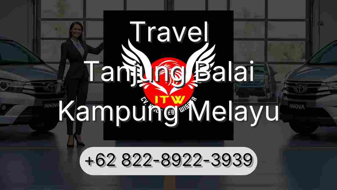 Travel Tanjung Balai Kampung Melayu