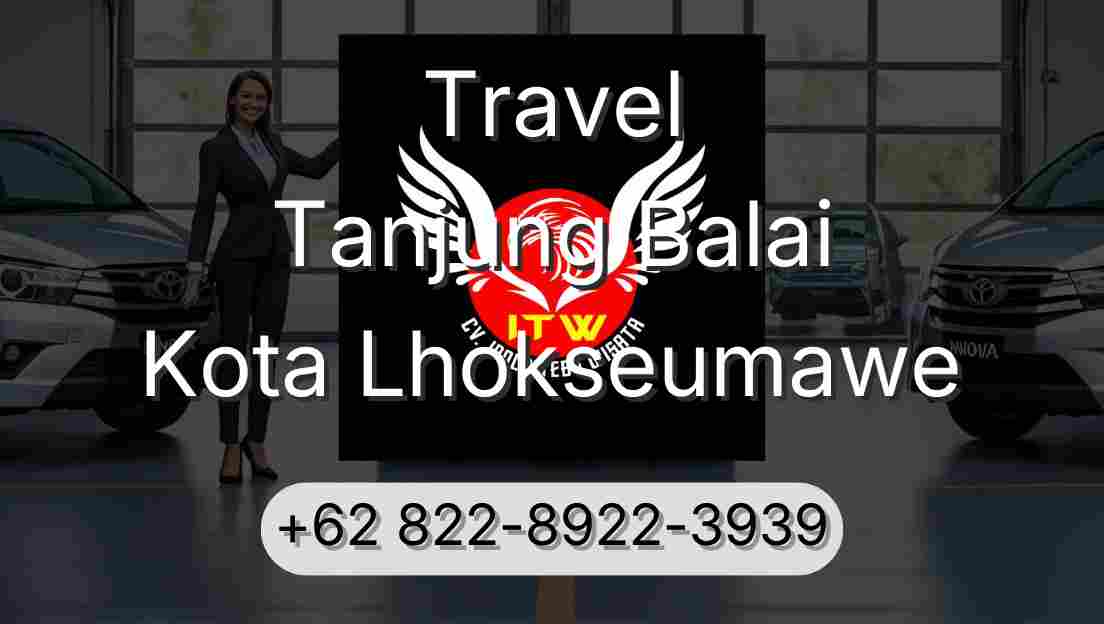 Travel Tanjung Balai Kota Lhokseumawe