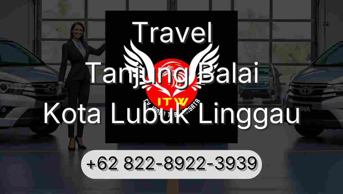 Travel Tanjung Balai Kota Lubuk Linggau
