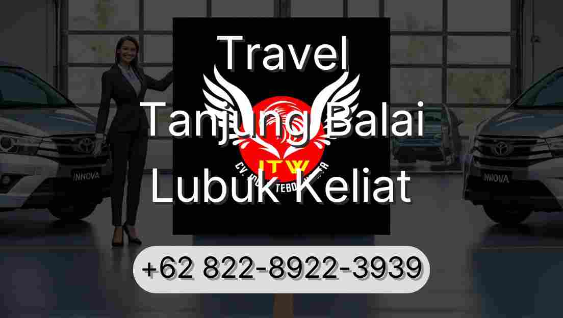 Travel Tanjung Balai Lubuk Keliat