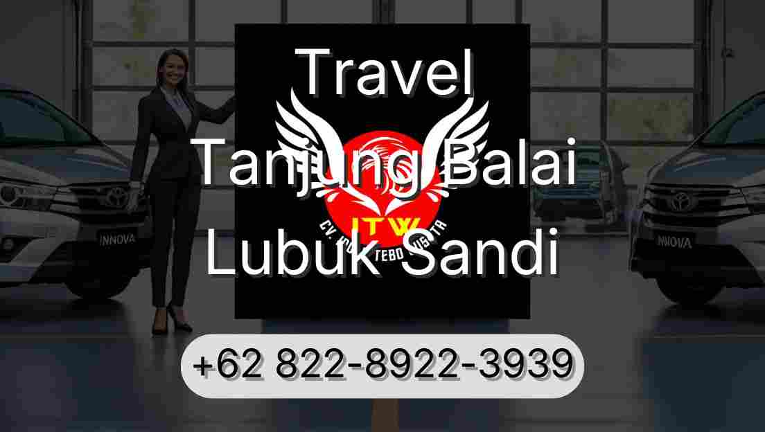 Travel Tanjung Balai Lubuk Sandi