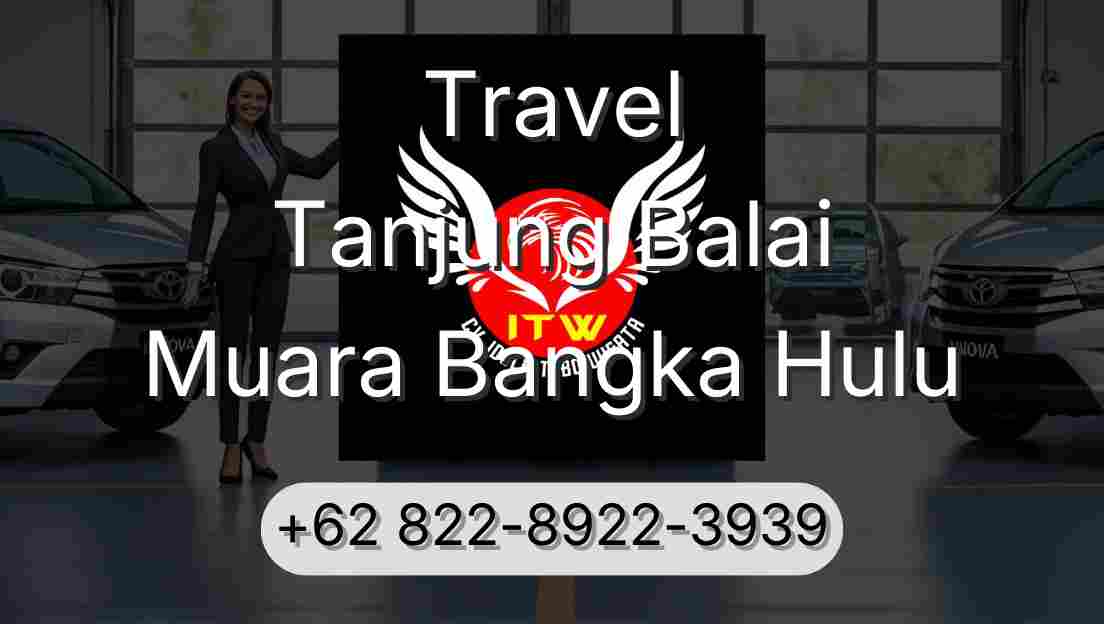 Travel Tanjung Balai Muara Bangka Hulu