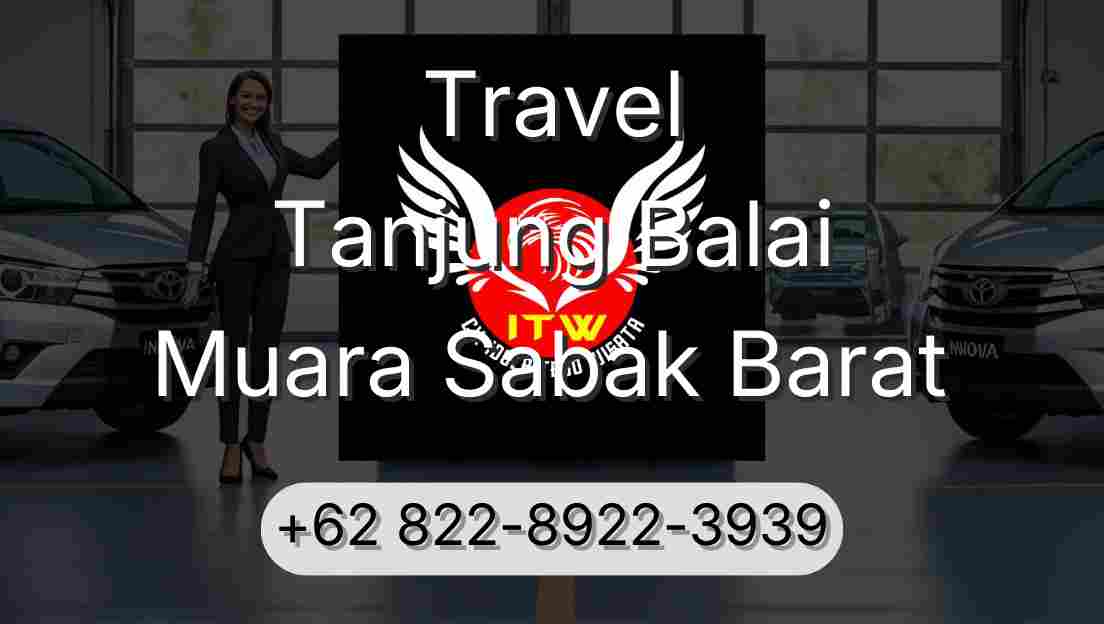 Travel Tanjung Balai Muara Sabak Barat