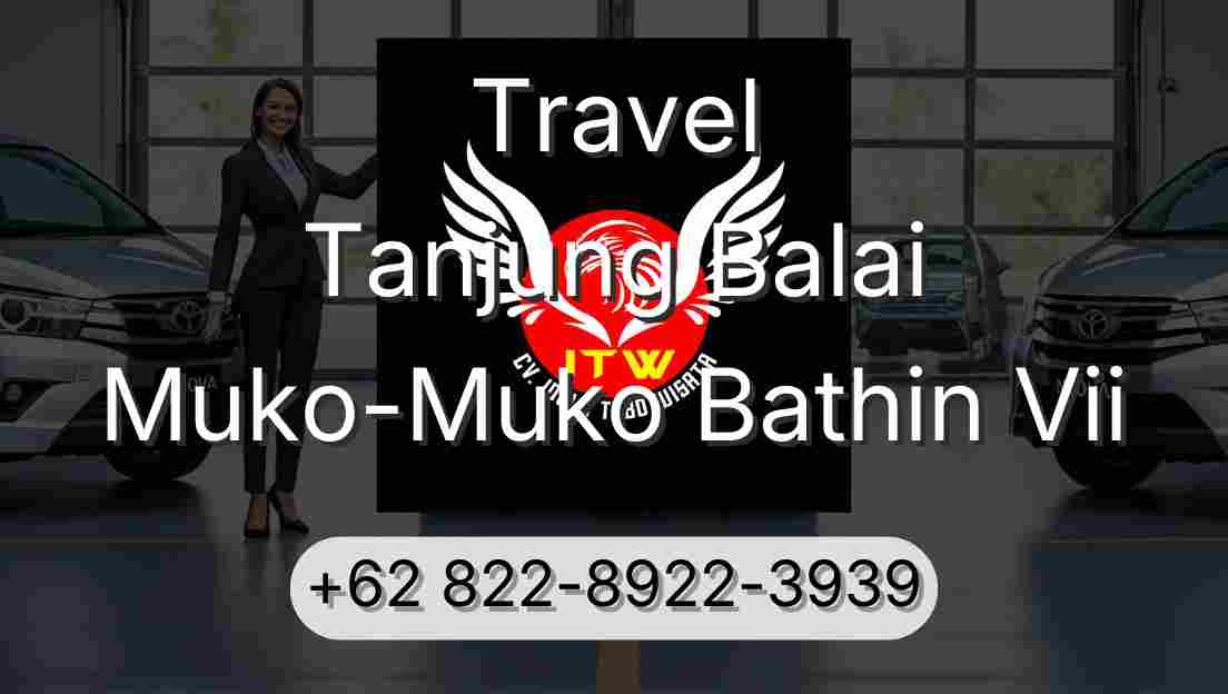 Travel Tanjung Balai Muko-Muko Bathin Vii