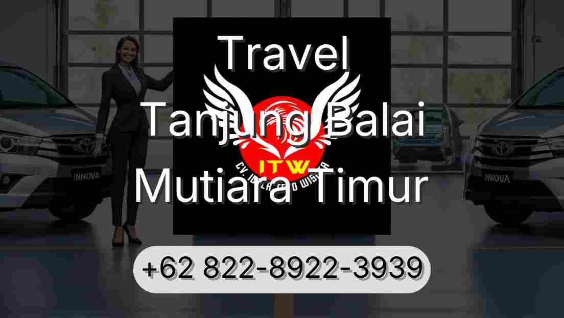 Travel Tanjung Balai Mutiara Timur