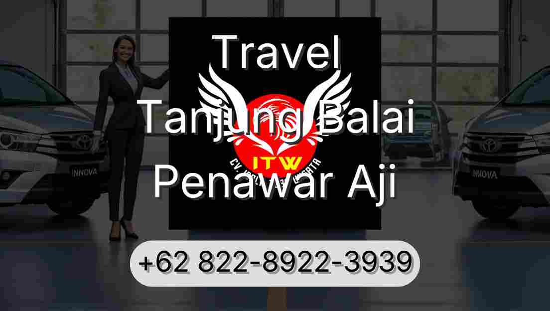 Travel Tanjung Balai Penawar Aji