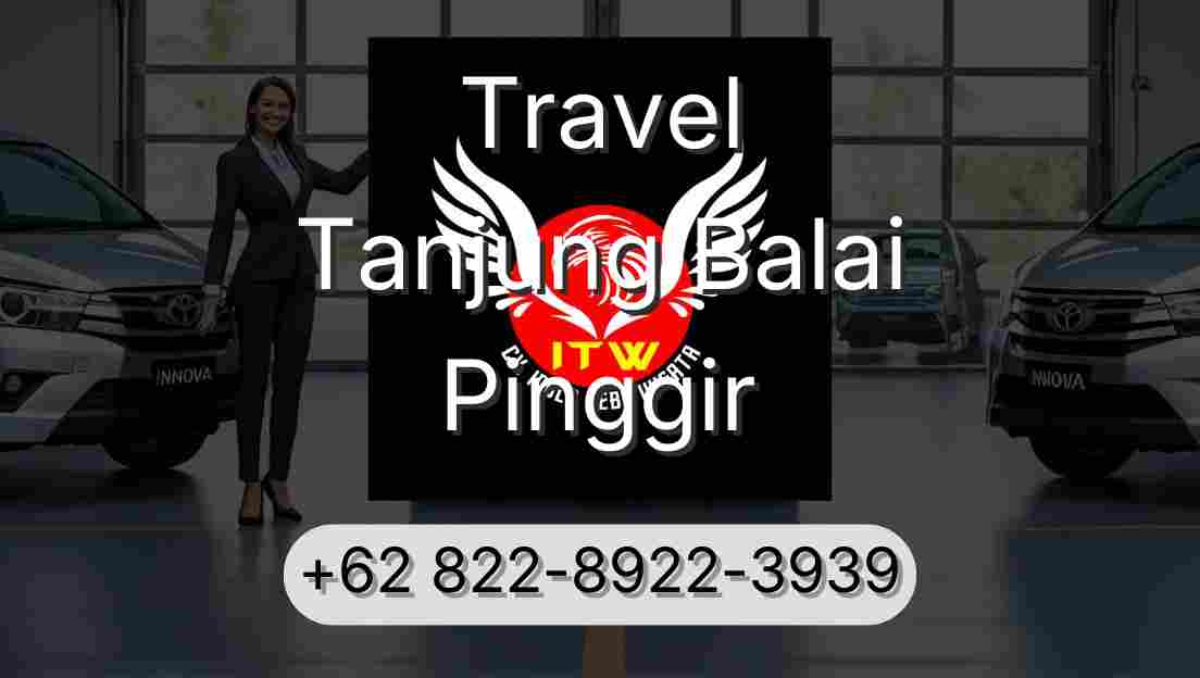 Travel Tanjung Balai Pinggir