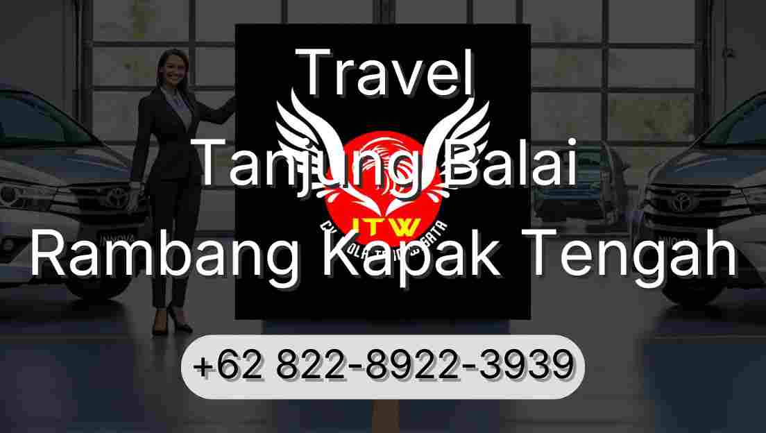 Travel Tanjung Balai Rambang Kapak Tengah