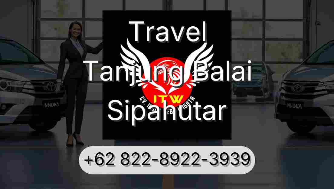 Travel Tanjung Balai Sipahutar