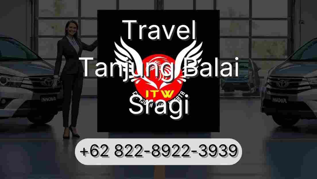 Travel Tanjung Balai Sragi
