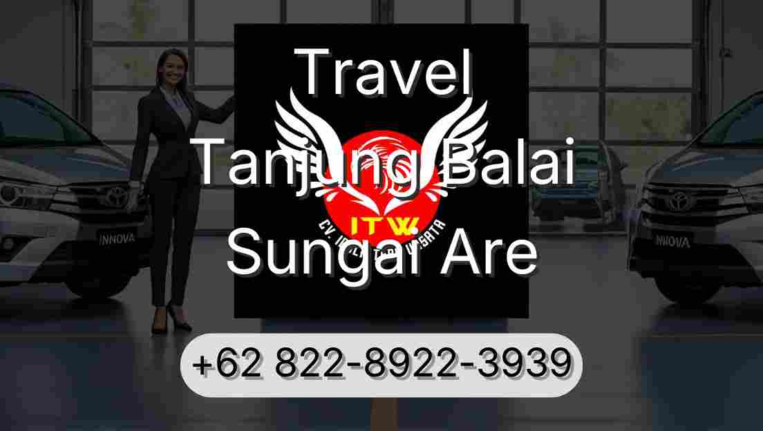Travel Tanjung Balai Sungai Are