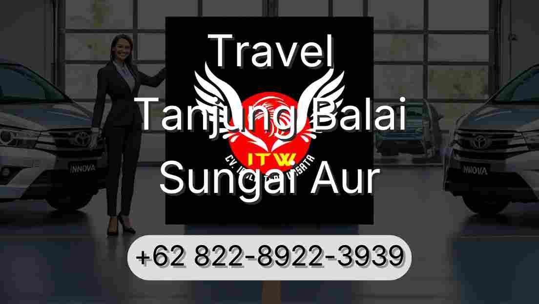 Travel Tanjung Balai Sungai Aur