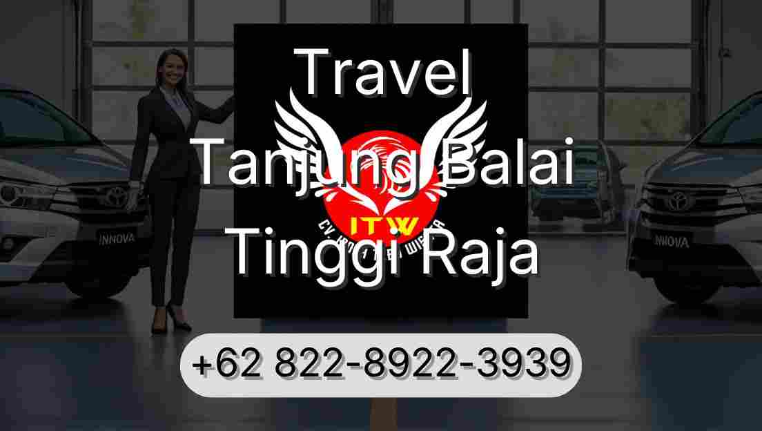 Travel Tanjung Balai Tinggi Raja