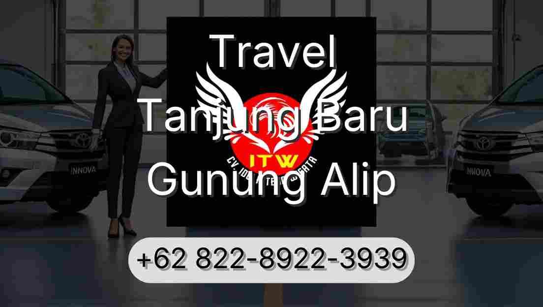 Travel Tanjung Baru Gunung Alip