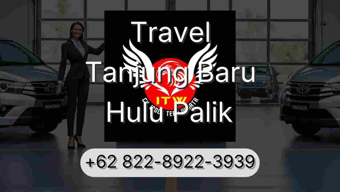 Travel Tanjung Baru Hulu Palik