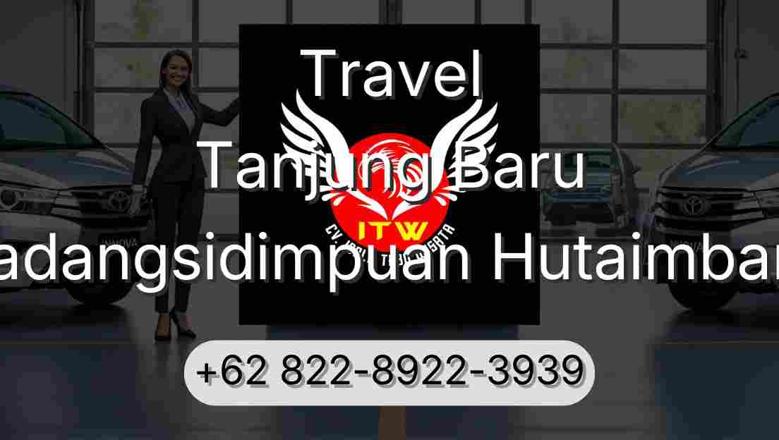 Travel Tanjung Baru Padangsidimpuan Hutaimbaru