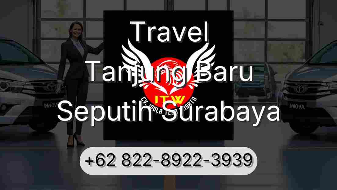 Travel Tanjung Baru Seputih Surabaya