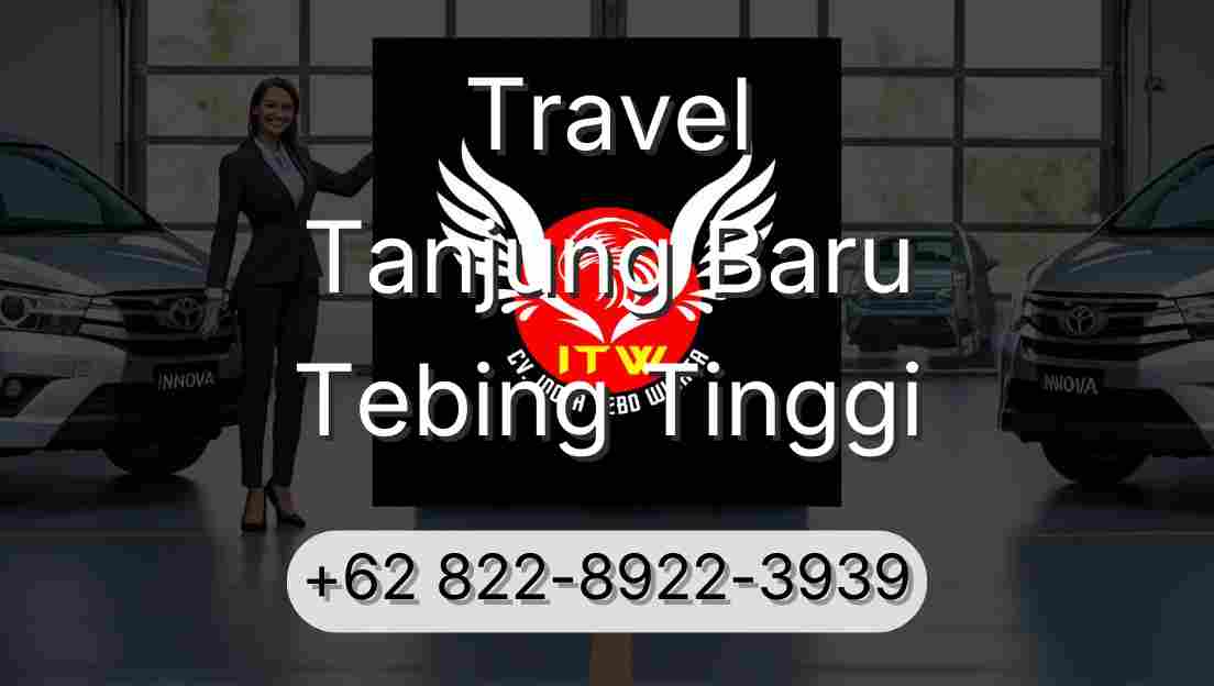 Travel Tanjung Baru Tebing Tinggi