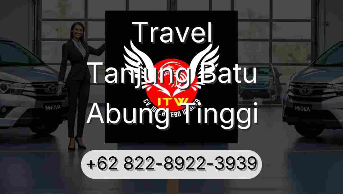 Travel Tanjung Batu Abung Tinggi