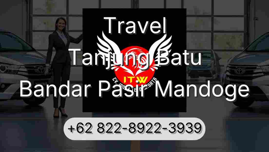 Travel Tanjung Batu Bandar Pasir Mandoge