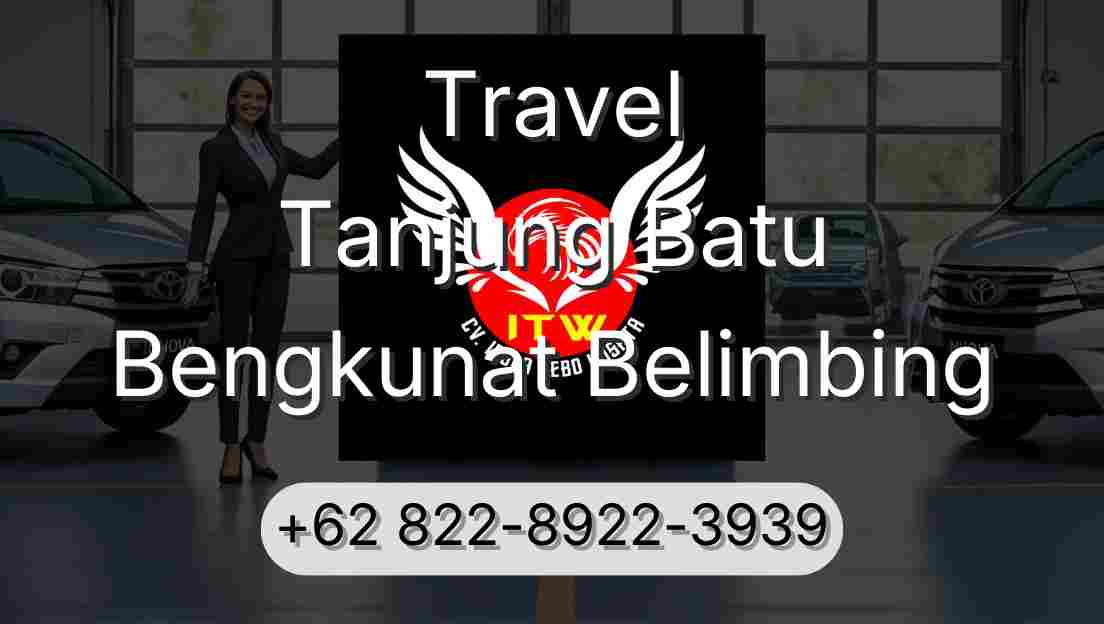 Travel Tanjung Batu Bengkunat Belimbing