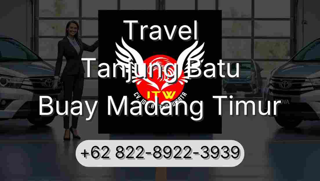 Travel Tanjung Batu Buay Madang Timur
