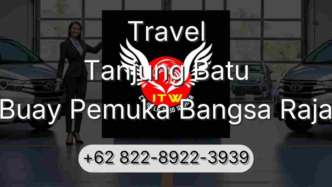 Travel Tanjung Batu Buay Pemuka Bangsa Raja