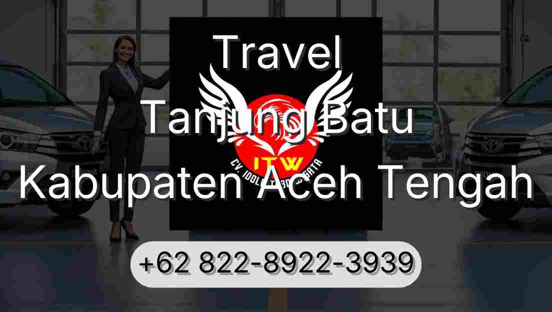Travel Tanjung Batu Kabupaten Aceh Tengah