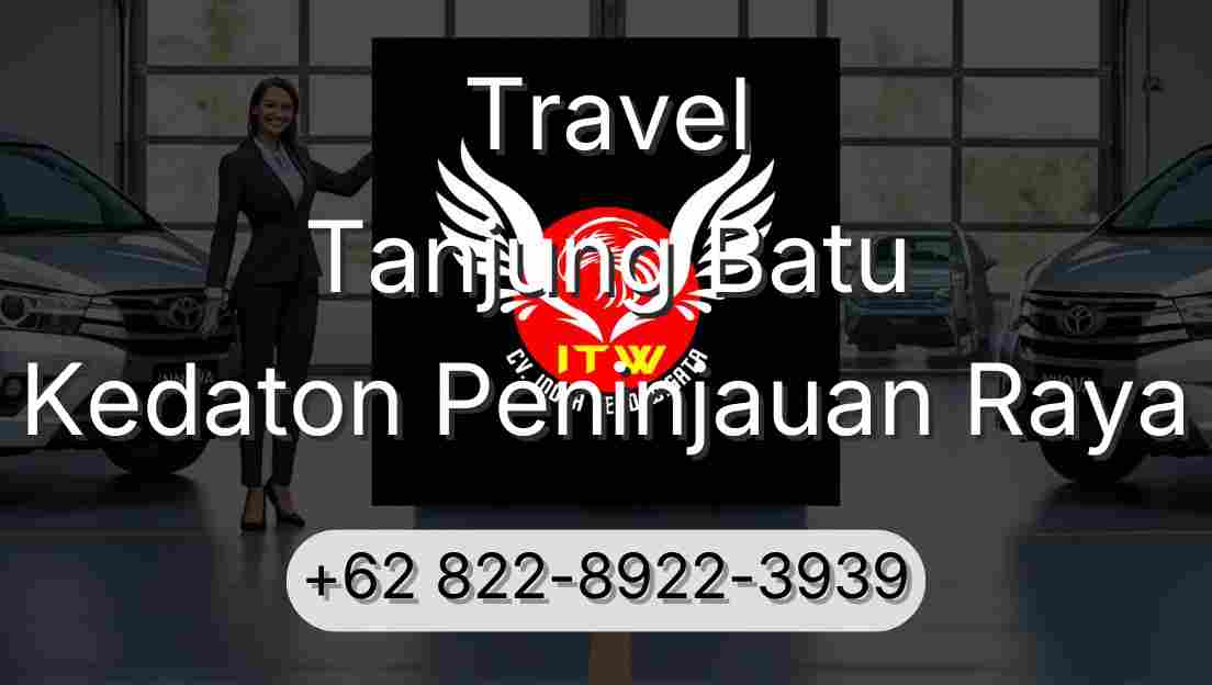 Travel Tanjung Batu Kedaton Peninjauan Raya