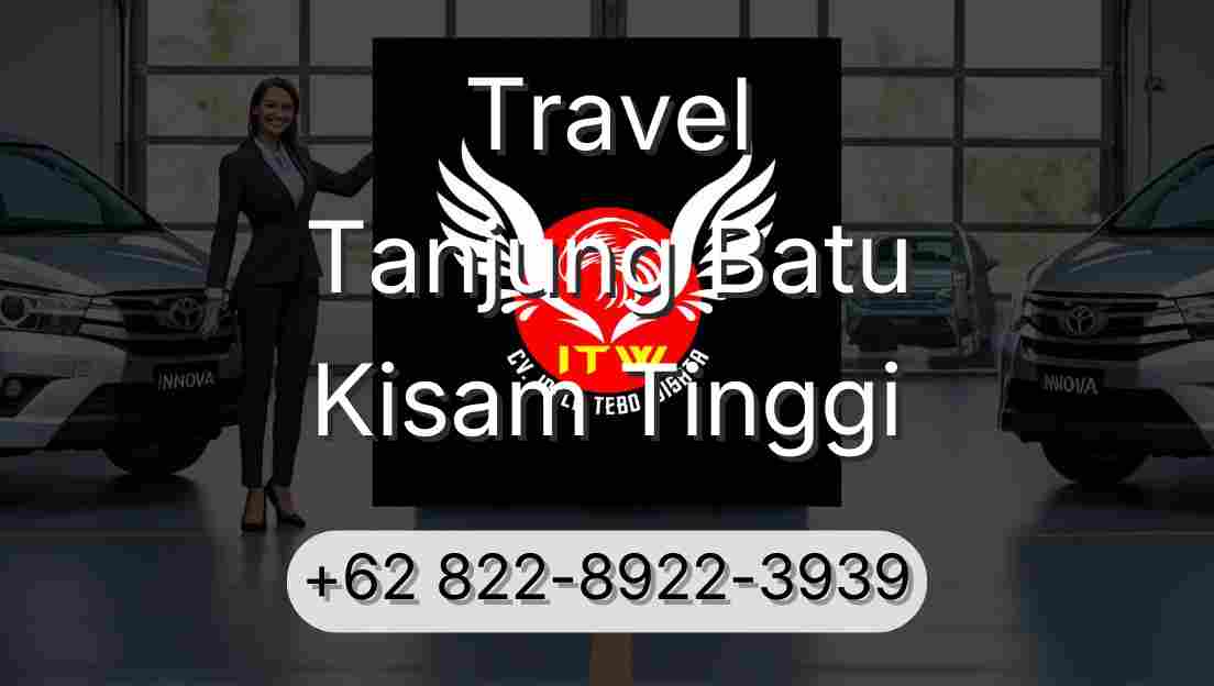 Travel Tanjung Batu Kisam Tinggi