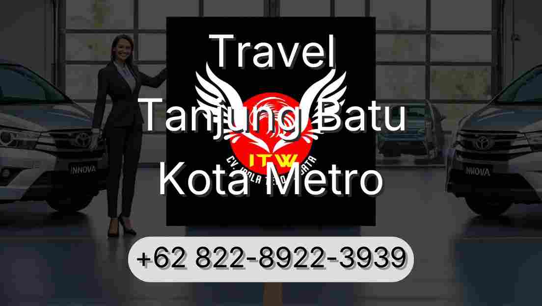 Travel Tanjung Batu Kota Metro