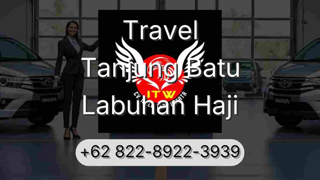 Travel Tanjung Batu Labuhan Haji
