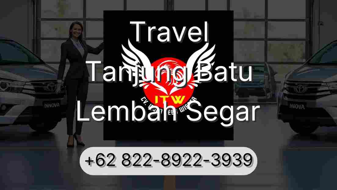 Travel Tanjung Batu Lembah Segar