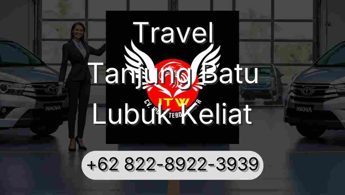 Travel Tanjung Batu Lubuk Keliat