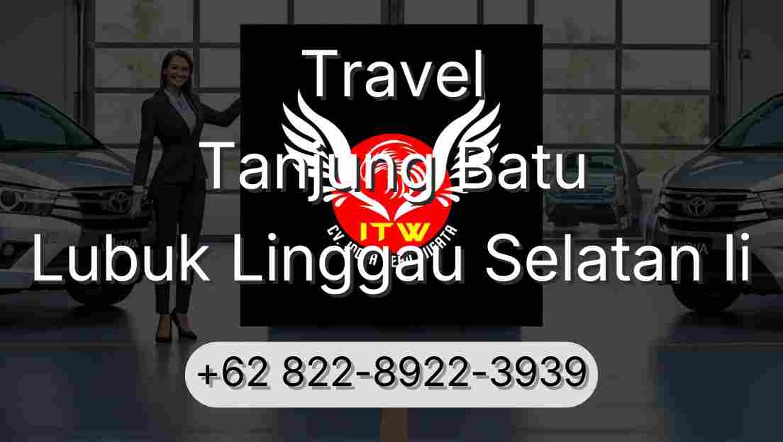 Travel Tanjung Batu Lubuk Linggau Selatan Ii