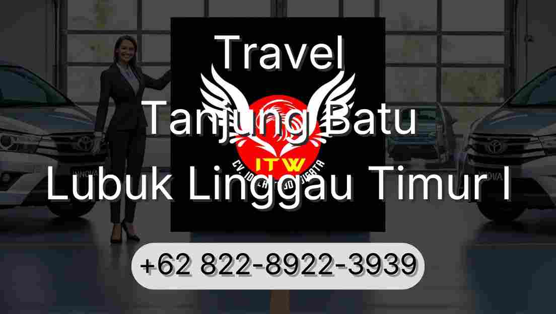 Travel Tanjung Batu Lubuk Linggau Timur I