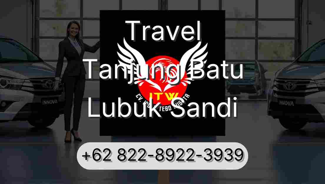 Travel Tanjung Batu Lubuk Sandi