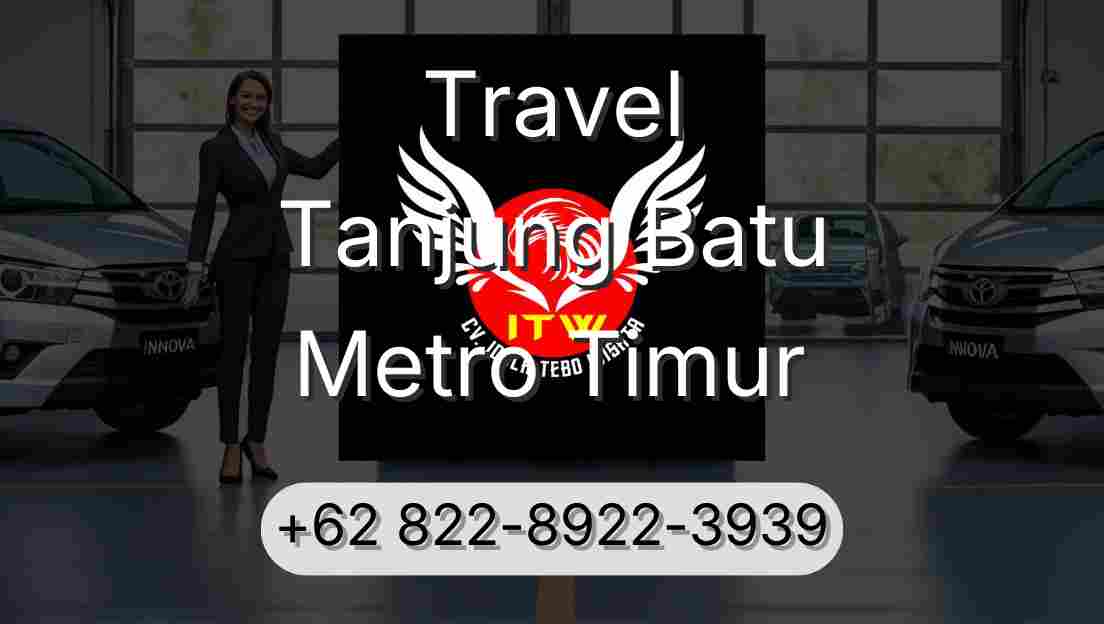Travel Tanjung Batu Metro Timur