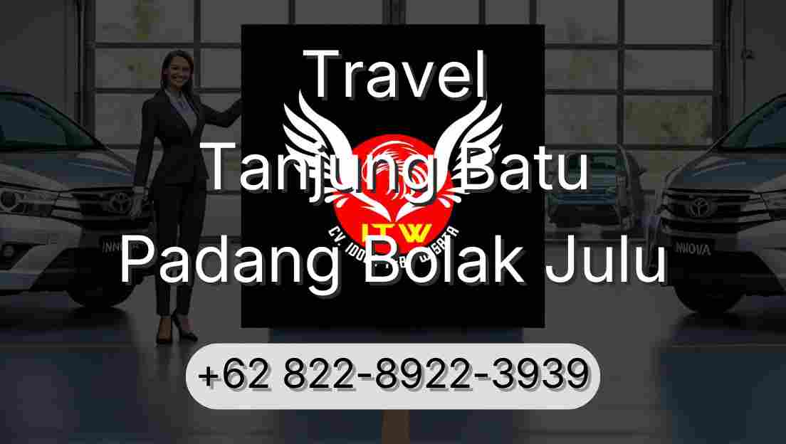 Travel Tanjung Batu Padang Bolak Julu