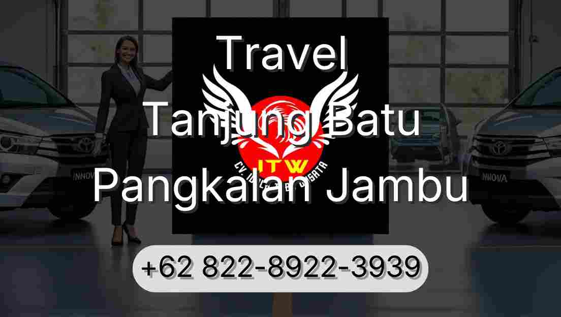 Travel Tanjung Batu Pangkalan Jambu