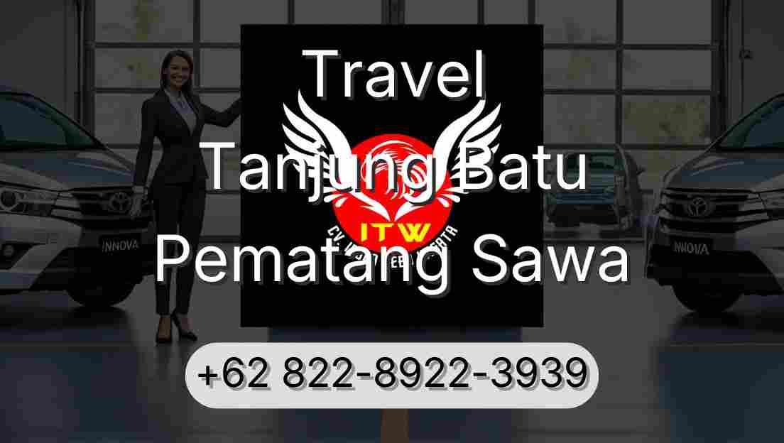 Travel Tanjung Batu Pematang Sawa