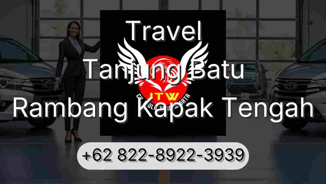 Travel Tanjung Batu Rambang Kapak Tengah