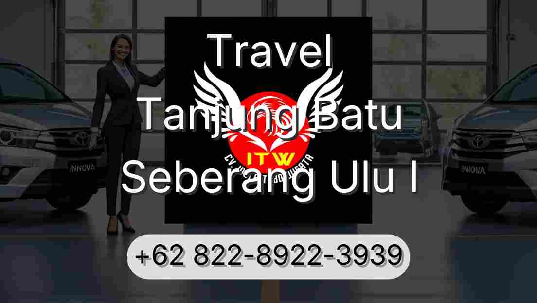 Travel Tanjung Batu Seberang Ulu I