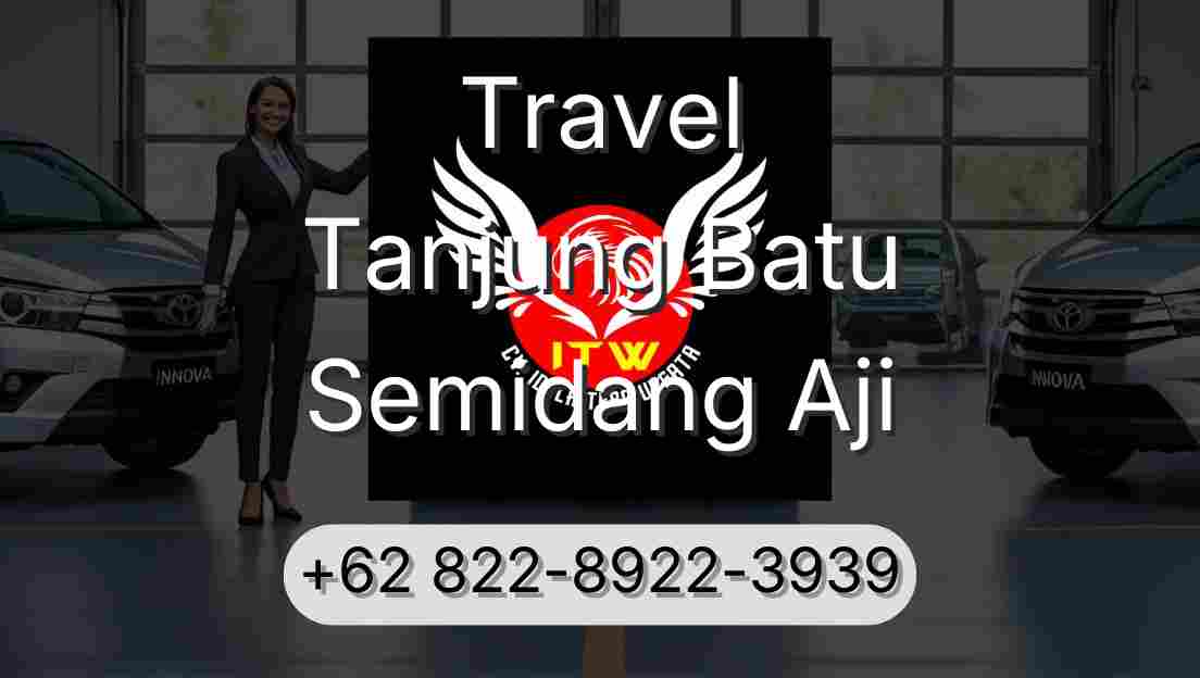 Travel Tanjung Batu Semidang Aji