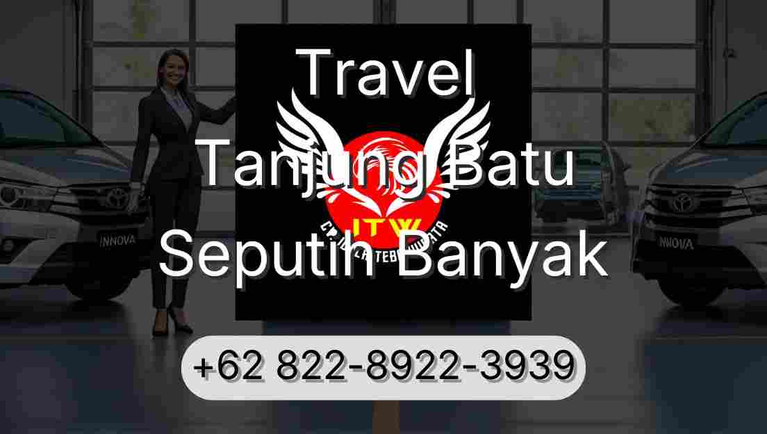 Travel Tanjung Batu Seputih Banyak