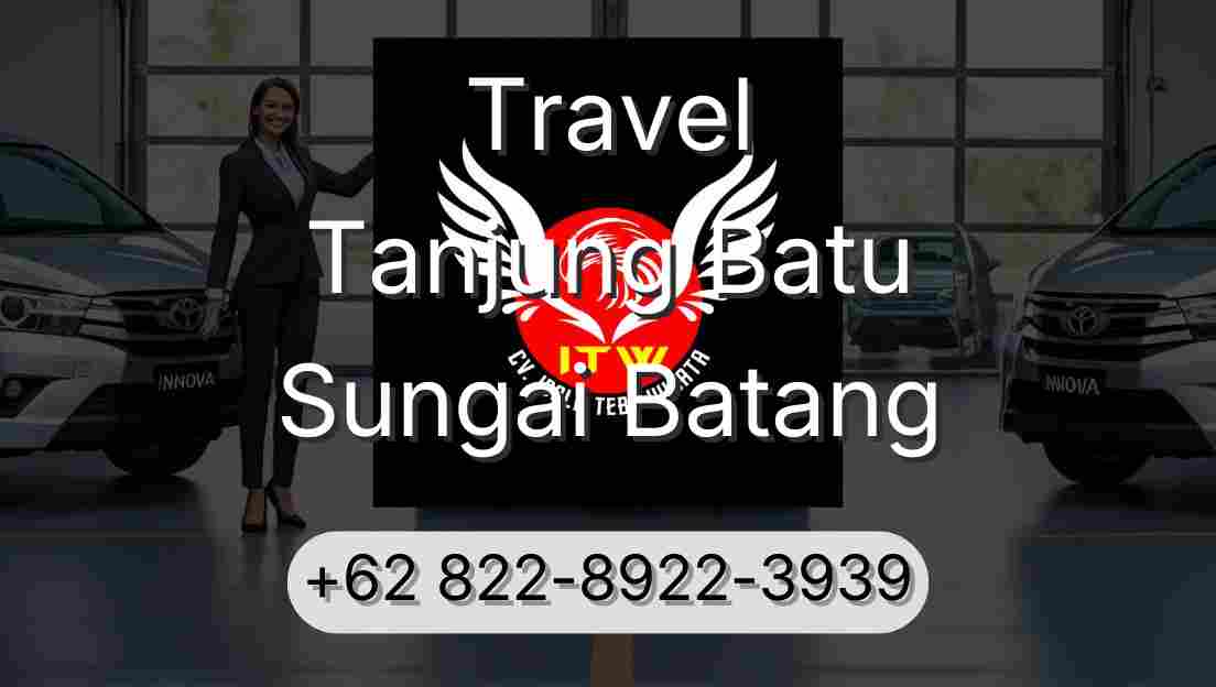 Travel Tanjung Batu Sungai Batang