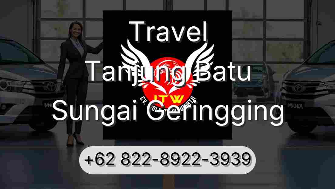 Travel Tanjung Batu Sungai Geringging