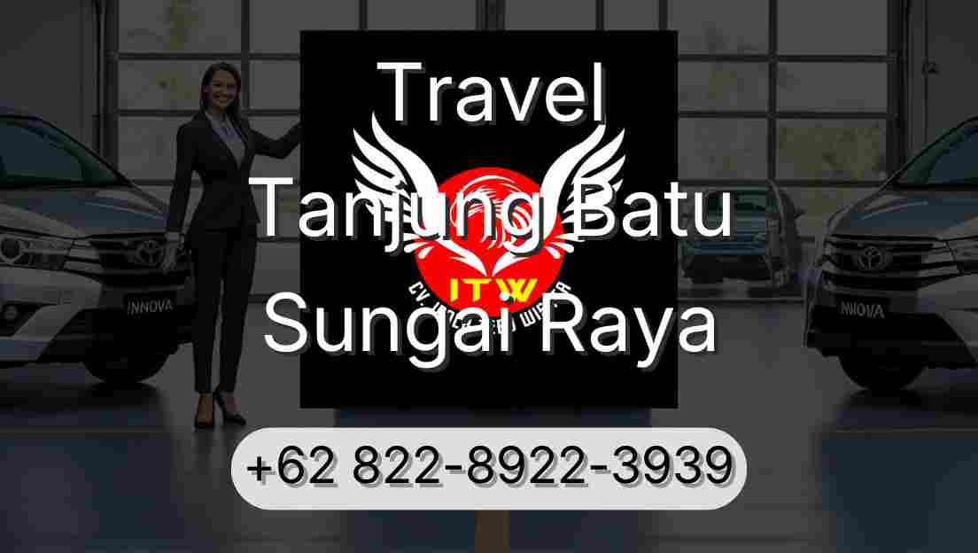 Travel Tanjung Batu Sungai Raya